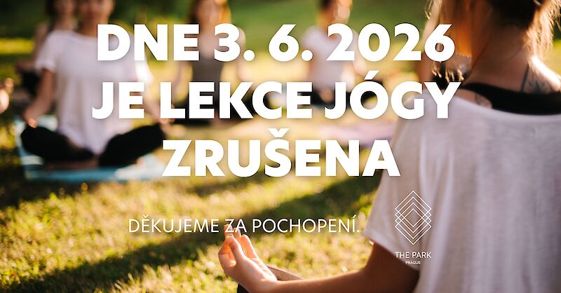 Lekce jógy 3. 6. 2026 zrušena!